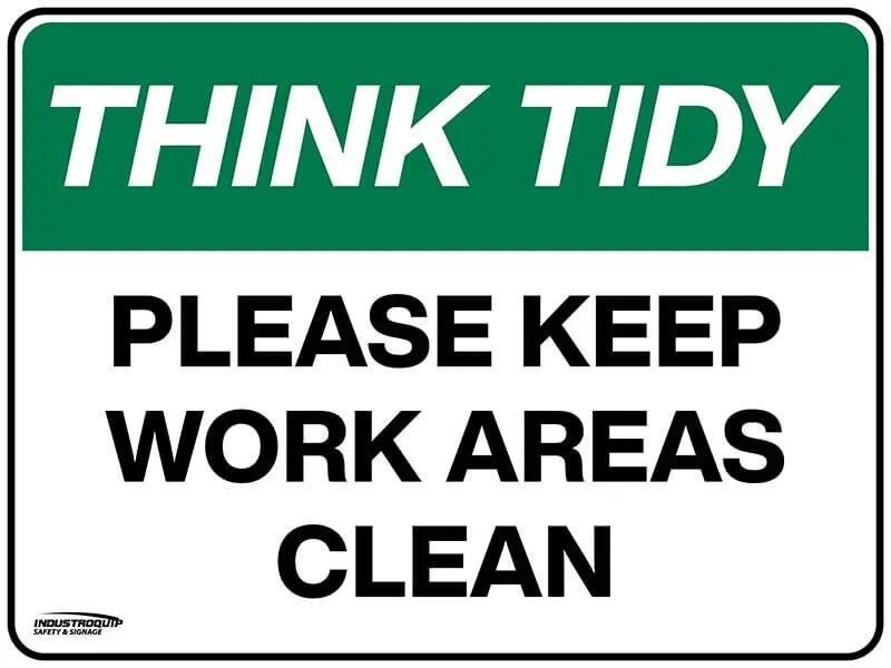Think Tidy Sign - Please Keep Work Areas Clean Industroquip