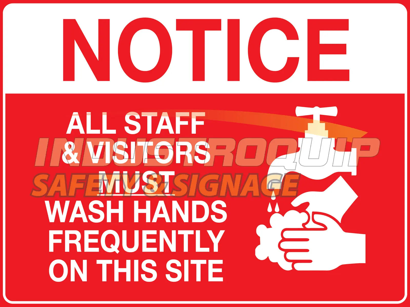 Notice All Staff & Visitors Must Wash Hands Frequently Notice Sign Industroquip
