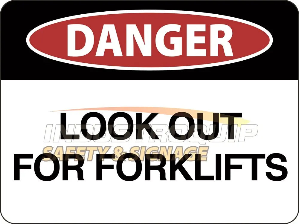 Danger Look Out For Forklifts Safety Sign Industroquip