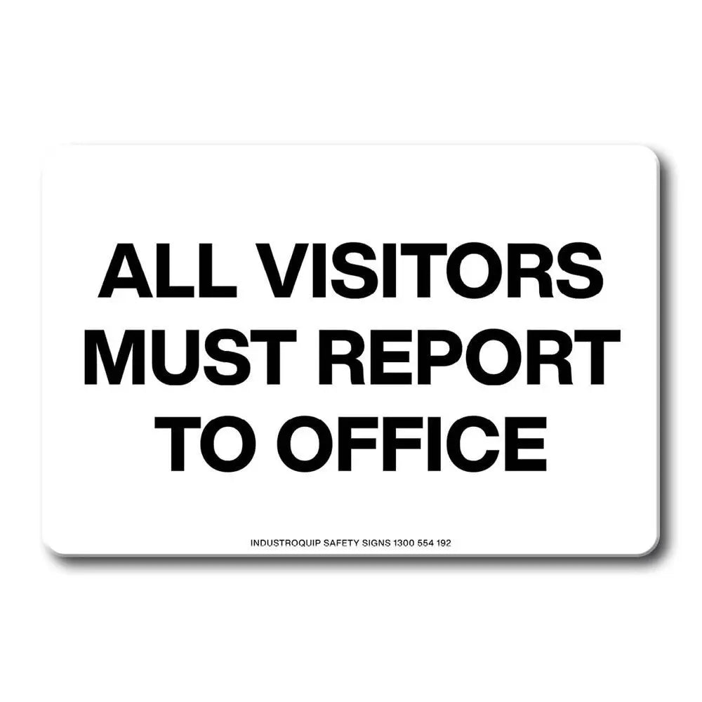 Swing Stand Sign Only - All Visitors Must Report To Office Industroquip