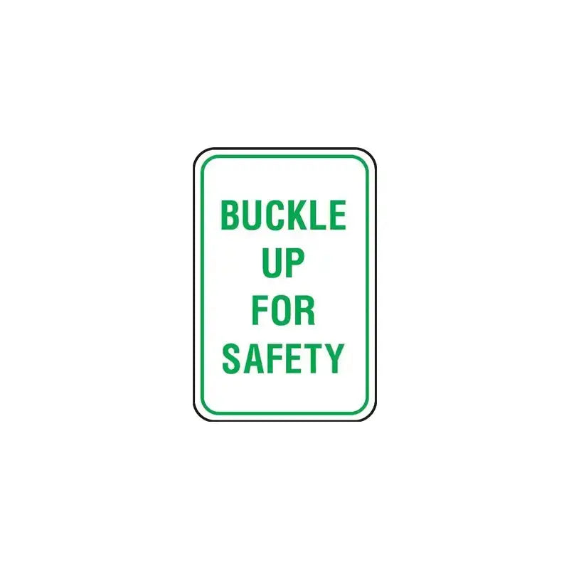 Buckle Up For Safety - Seat Belt Sign