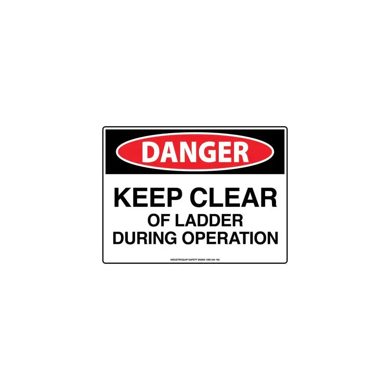 Danger Sign - Keep Clear of Ladder During Operation