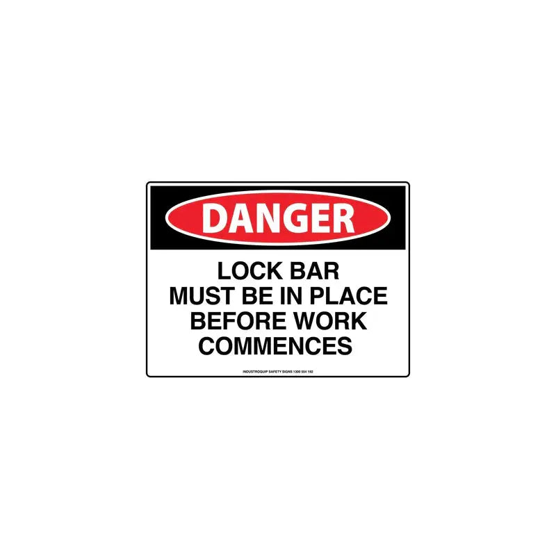 Danger Sign - Lock Bar Must Be in Place Before Work Commences