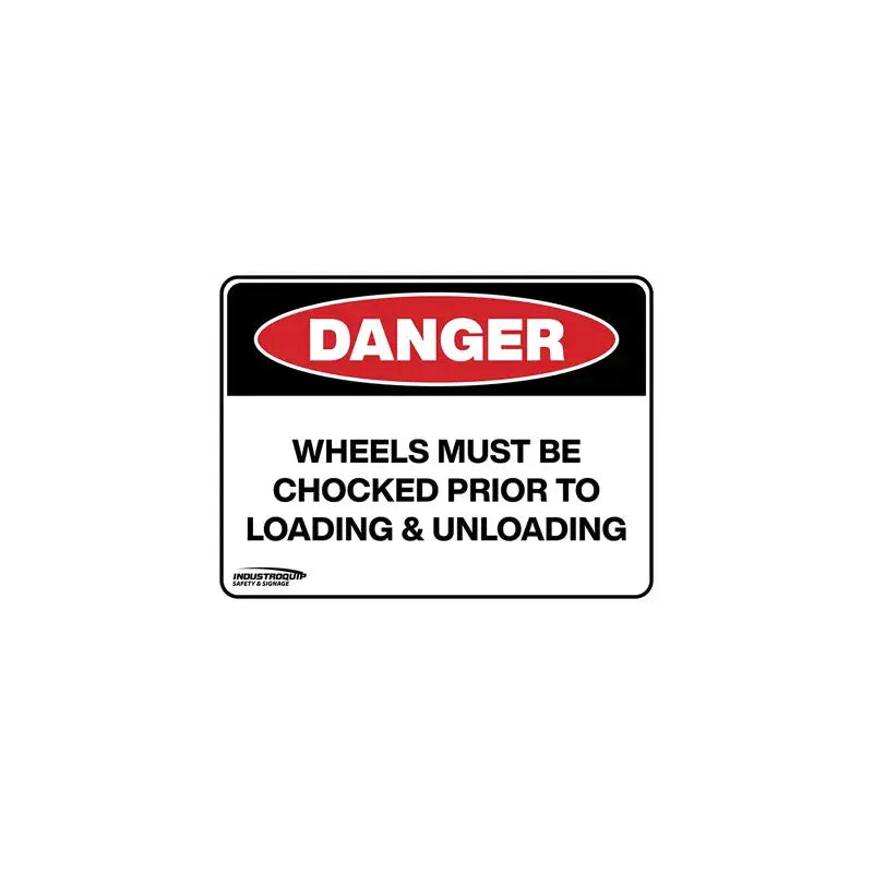 Danger Sign - Wheels Must Be Chocked Prior To Loading & Unloading