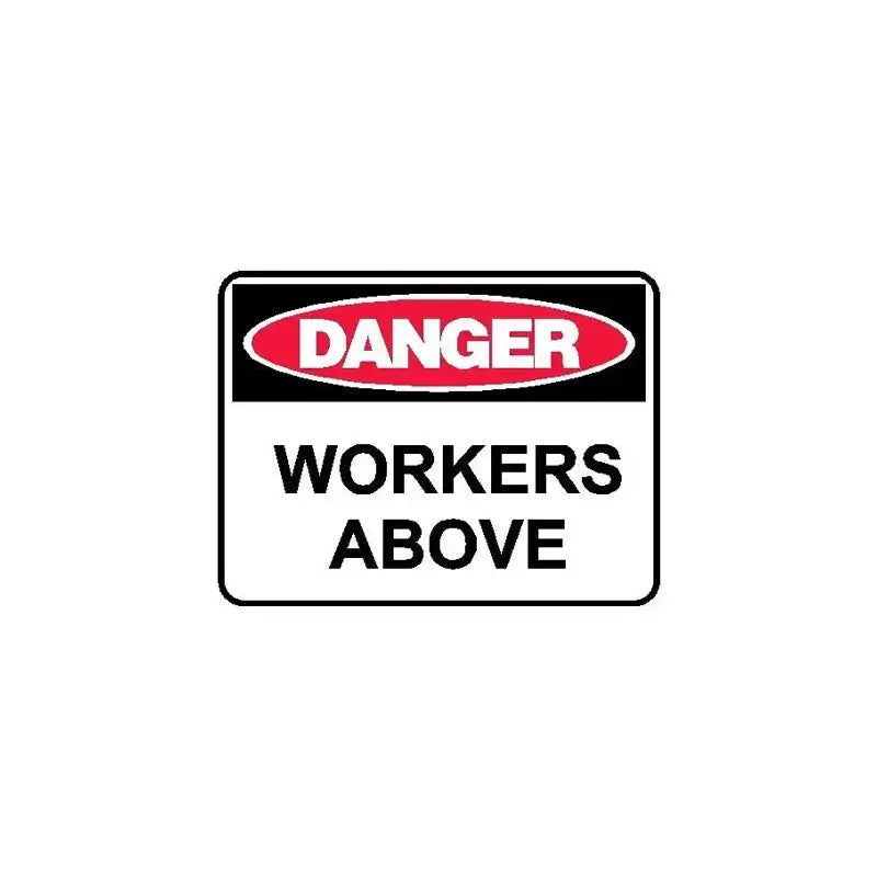 Danger Sign - Workers Above | AS/NZS 1319 Safety Signs | Industro Australia